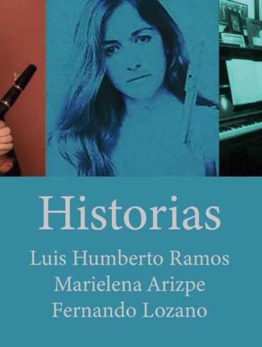 Historias -Arizpe-Lozano-Ramos