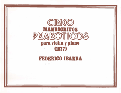 Cinco manuscritos Pnakoticos [violín & piano] | Federico Ibarra