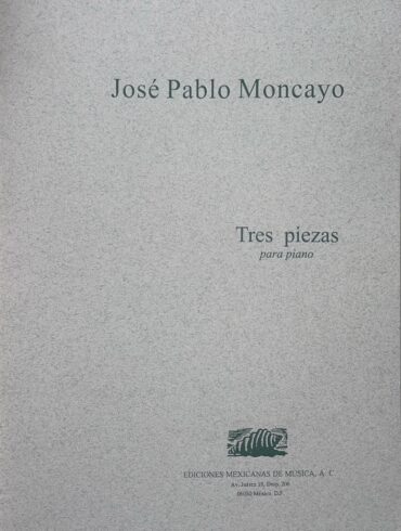 Tres Piezas [piano] | José Pablo Moncayo