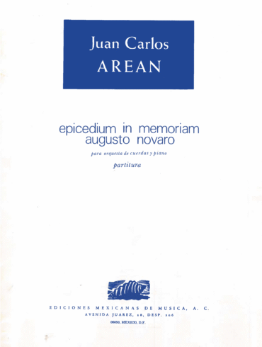 Epicedium in memoriam Augusto Novaro [Cuerdas y Piano] | Juan Carlos Arean