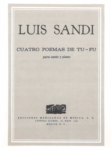 Cuatro poemas de Tu-Fu [Voz y Piano] | Luis Sandi