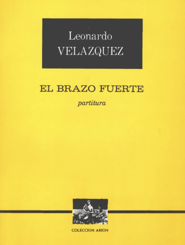 El brazo fuerte [Ensamble] | Leonardo Velázquez