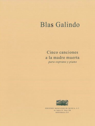 Cinco canciones a la madre muerta [soprano y piano] | Blas Galindo
