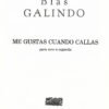 Me gustas cuando callas [coro a capella] | Blas Galindo