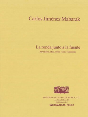 La ronda junto a la fuente [ensamble de cámara] | Carlos Jiménez Mabarak