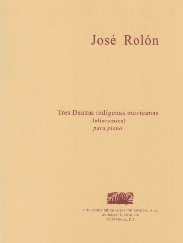 Tres danzas indígenas mexicanas [piano] | José Rolón