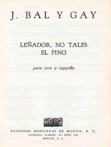 Leñador, no tales el pino [coro] | Jesús Bal y Gay