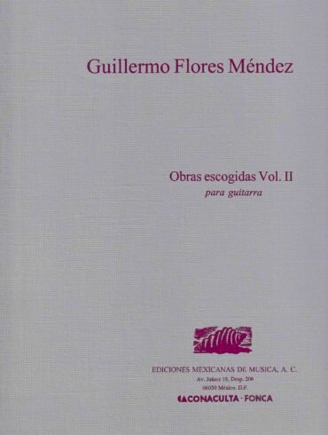 Obras escogidas Vol. II [guitarra] | Guillermo Flores Méndez