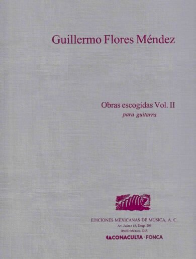Obras escogidas Vol. II [guitarra] | Guillermo Flores Méndez