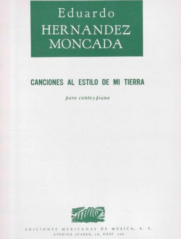 Canciones de mi tierra [Voz y Piano] | Eduardo Hernández Moncada