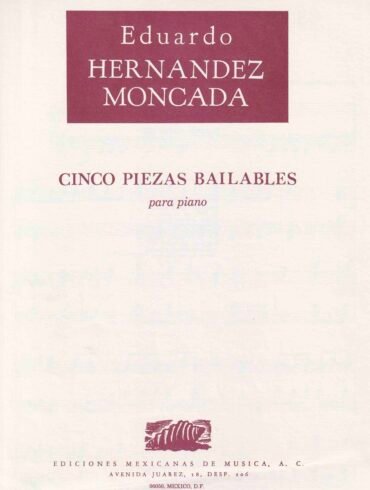 Cinco piezas bailables [piano] | Eduardo Hernández Moncada