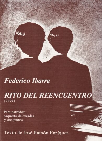 Rito del reencuentro [narrador, orq. de cuerdas y 2 pianos] | Federico Ibarra
