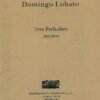 Tres preludios [piano] | Domingo Lobato