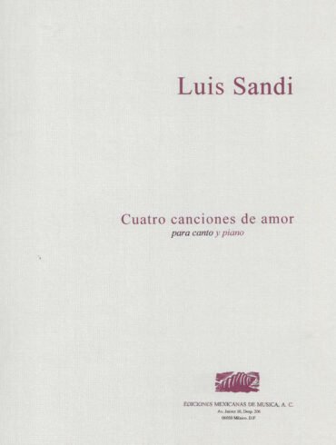 Cuatro canciones de amor [canto y piano] | Luis Sandi