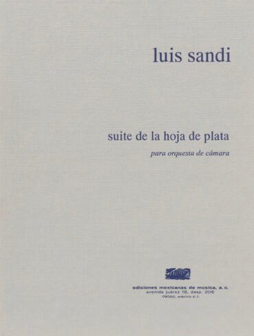 Suite de la hoja de plata [orquesta de cámara] | Luis Sandi