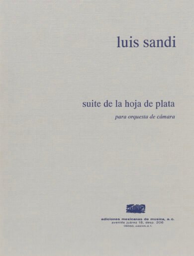 Suite de la hoja de plata [orquesta de cámara] | Luis Sandi