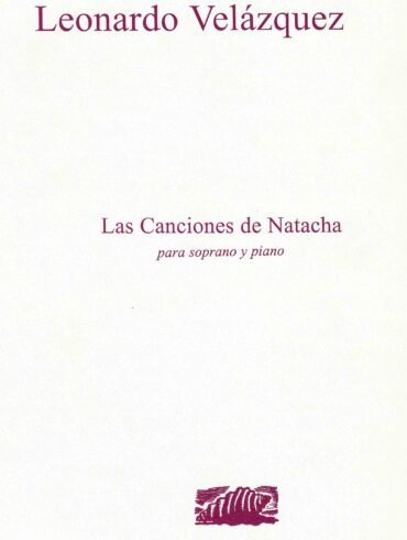 Las canciones de Natacha [soprano y piano] | Leonardo Velázquez