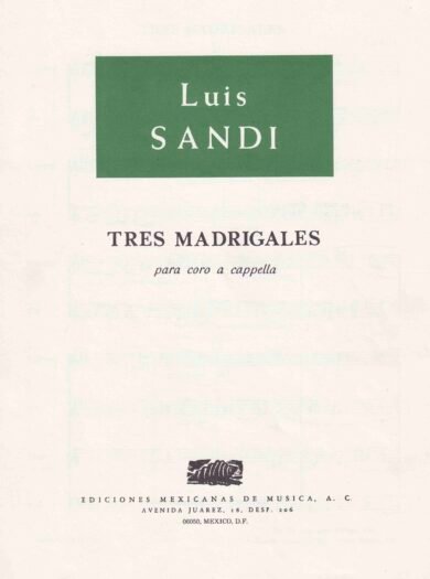 Tres Madrigales [coro a capella] | Luis Sandi