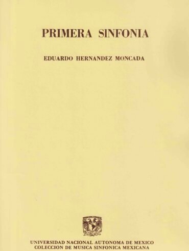 Eduardo Hernández Moncada | Primera Sinfonía